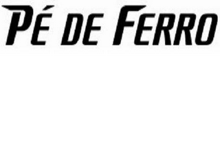 THE WORDS PÉ DE FERRO WHICH MEANS IRON FOOT IN ENGLISH logo
