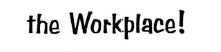 THE WORKPLACE! logo