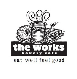 THE WORKS BAKERY CAFE EAT WELL FEEL GOOD logo