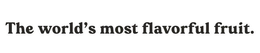 THE WORLD'S MOST FLAVORFUL FRUIT. logo