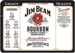 THE WORLD'S NO. 1 BOURBON JIM BEAM BOURBON KENTUCKY STRAIGHT BOURBON WHISKEY JAMES B. BEAM NONE GENUINE WITHOUT MY SIGNATURE DISTILLED AND BOTTLED BY JAMES B. BEAM DISTILLING CO. BEAM CLERMONT FRANKFORT, KENTUCKY USA B BEAM FORMULA A STANDARD SERVICE SINCE 1795 LEGACY SEVEN GENERATIONS OF THE BEAM FAMILY QUALITY GENUINE BEAM BOURBON AGED 4 YEARS PAINSTAKINGLY AGED FOR FOUR YEARS, JIM BEAM KENTUCKY STRAIGHT BOURBON WHISKEY HAS ALWAYS BEEN AN INDEPENDENT SPIRIT, MADE FOR THOSE WHO TAKE THEIR BOURBON SERIOUSLY HANDCRAFTED FAMILY RECIPE SINCE 1795 logo