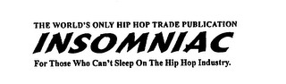 THE WORLD'S ONLY HIP HOP TRADE PUBLICATION INSOMNIAC FOR THOSE WHO CAN'T SLEEP ON THE HIP HOP INDUSTRY logo