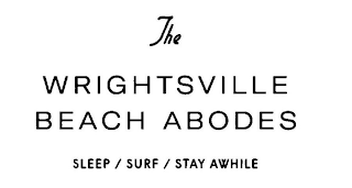 THE WRIGHTSVILLE BEACH ABODES SLEEP / SURF / STAY AWHILE logo