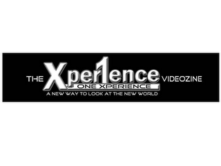 THE XPER1ENCE VIDEOZINE ONE XPERIENCE A NEW WAY TO LOOK AT THE NEW WORLD logo