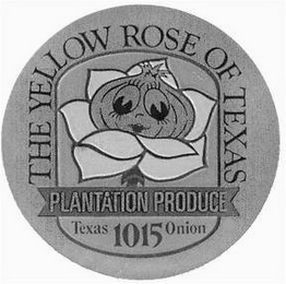 THE YELLOW ROSE OF TEXAS PLANTATION PRODUCE TEXAS ONION 1015 logo