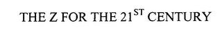 THE Z FOR THE 21ST CENTURY logo