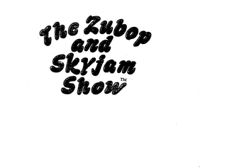 THE ZUBOP AND SKYJAM SHOW logo
