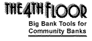 THE4THFLOOR BIG BANK TOOLS FOR COMMUNINTY BANKS logo