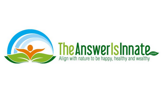 THEANSWERISINNATECOM ALIGN WITH NATURE TO BE HAPPY, HEALTHY AND WEALTHY logo