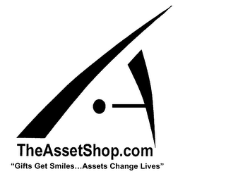 THEASSETSHOP.COM "GIFTS GET SMILES...ASSETS CHANGE LIVES" logo