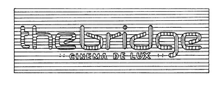 THEBRIDGE :: CINEMA DE LUX :: logo