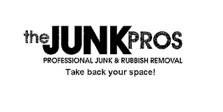 THEJUNKPROS PROFESSIONAL JUNK & RUBBISH REMOVAL TAKE BACK YOUR SPACE! logo