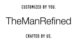 THEMANREFINED CUSTOMIZED BY YOU. CRAFTED BY US. logo
