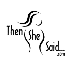 THEN SHE SAID... .COM logo