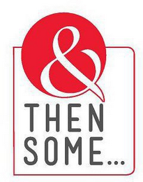 & THEN SOME... logo