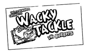 "THERE'S ALWAYS A CATCH" WACKY TACKLE logo