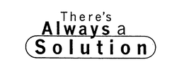 THERE'S ALWAYS A SOLUTION logo