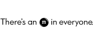 THERE'S AN M IN EVERYONE. logo