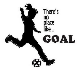 THERE'S NO PLACE LIKE... GOAL logo