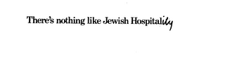 THERE'S NOTHING LIKE JEWISH HOSPITALITY logo