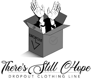 THERE'S STILL HOPE DROPOUT CLOTHING LINE DROPOUT logo