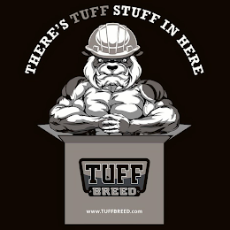 THERE'S TUFF STUFF IN HERE TUFF BREED WWW.TUFFBREED.COM logo