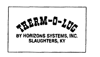 THERM-O-LUG BY HORIZONS SYSTEMS, INC. SLAUGHTERS, KY logo