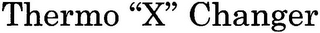 THERMO "X" CHANGER logo