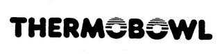 THERMOBOWL