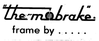"THERMOBRAKE FRAME BY....." logo