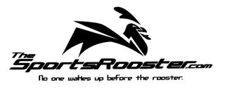 THESPORTSROOSTER.COM NO ONE WAKES UP BEFORE THE ROOSTER. logo