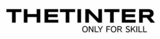 THETINTER ONLY FOR SKILL logo
