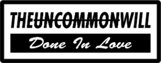 THEUNCOMMONWILL DONE IN LOVE logo