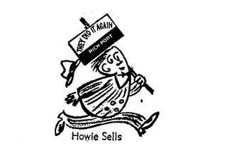 THEY DID IT AGAIN, RICH PORT HOWIE SELLS logo