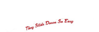 THEY SLIDE DOWN SO EASY logo