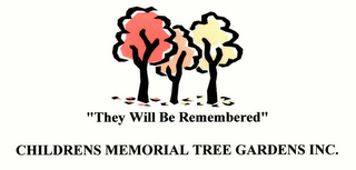 "THEY WILL BE REMEMBERED" CHILDRENS MEMORIAL TREE GARDENS INC. logo