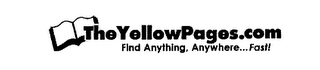 THEYELLOWPAGES.COM FIND ANYTHING, ANYWHERE...FAST! logo
