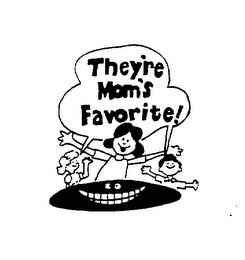 THEY'RE MOM'S FAVORITE! logo