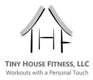 THF TINY HOUSE FITNESS, LLC WORKOUTS WITH A PERSONAL TOUCH logo
