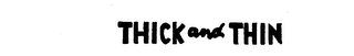 THICK AND THIN logo