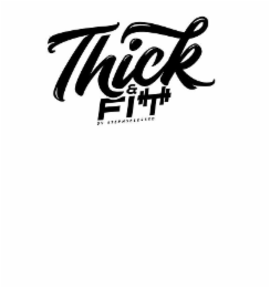 THICK & FIT BY STEPHSBLESSED