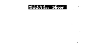 THICK OR THIN SLICER logo