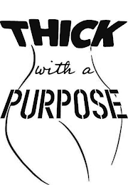 THICK WITH A PURPOSE logo