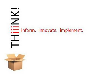 THIIINK! INFORM. INNOVATE. IMPLEMENT. logo