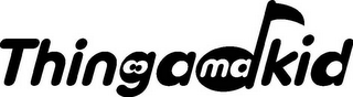 THINGAMAKID