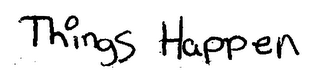 THINGS HAPPEN logo