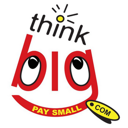 THINK BIG PAY SMALL.COM logo