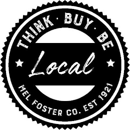 THINK · BUY · BE LOCAL MEL FOSTER CO. EST 1921 logo