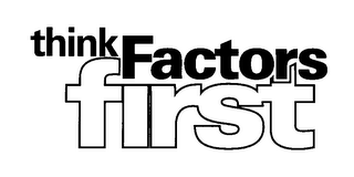 THINK FACTORS FIRST logo