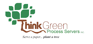 THINK GREEN PROCESS SERVERS INC. SERVE A PAPER...PLANT A TREE logo